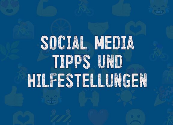 Social Media Tipps und Hilfestellungen Social Media Tipps und Hilfestellungen